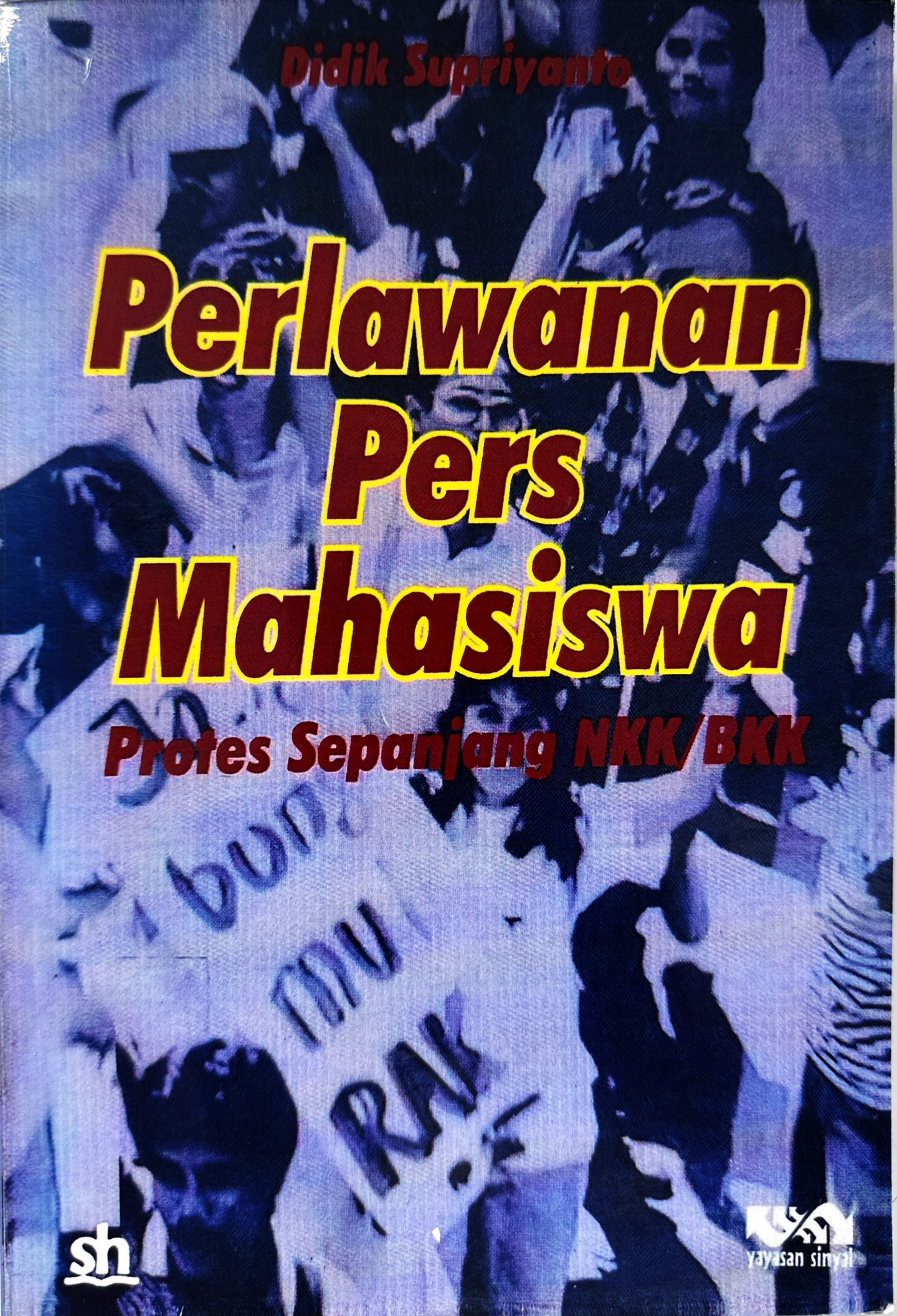 Perlawanan Pers Mahasiswa: Protes Sepanjang NKK/BKK 1978-1991